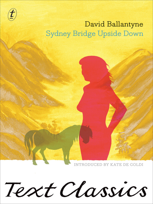 Title details for Sydney Bridge Upside Down: Text Classics by David Ballantyne - Available